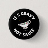 Es ist Gravy Not Sauce, lustiges Sprichwort Italie Button (Vorderseite)