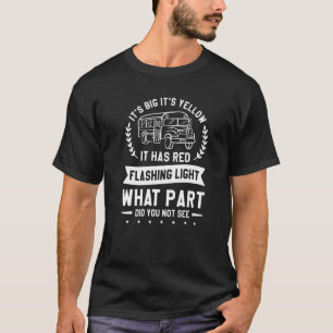 Es ist groß Es ist gelb Es hat rote Blinklichter B T-Shirt