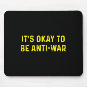 Es ist gut, gegen den Krieg Anarchist Ancap Ancap  Mousepad