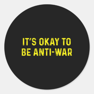 Es ist gut, gegen den Krieg Anarchist Ancap Ancap  Runder Aufkleber