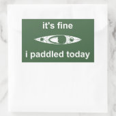 Es ist gut, ich habe heute gepaddelt rechteckiger aufkleber (Tasche)