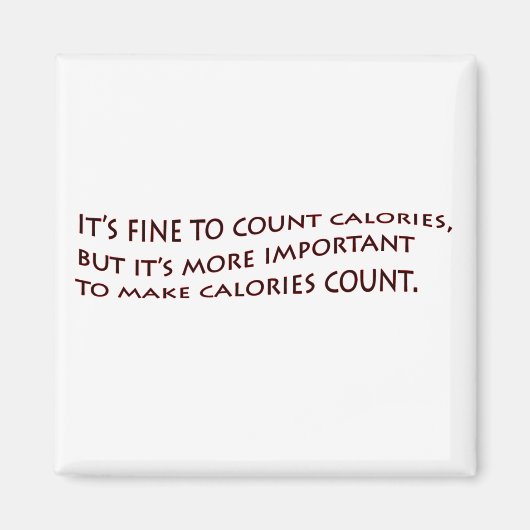 Es ist gut, Kalorien zu zählen... Magnet (Vorne)