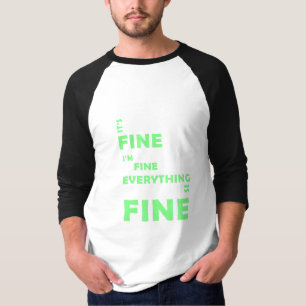 Es ist gut. Mir geht es gut. Alles ist gut T-Shirt
