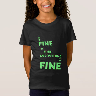 Es ist gut. Mir geht es gut. Alles ist gut T-Shirt