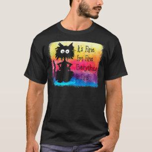 Es ist gut, mir geht's gut, alles ist gut schwarze T-Shirt