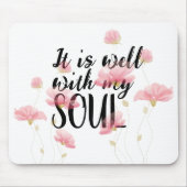 "Es ist gut mit meinem Soul und Blume Mousepad (Vorne)