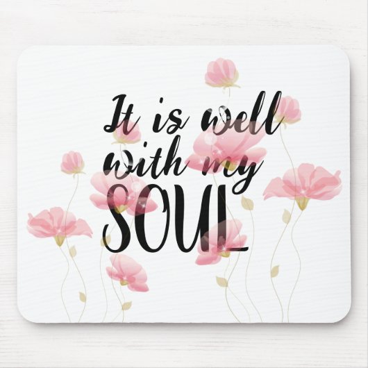 "Es ist gut mit meinem Soul und Blume Mousepad (Vorne)