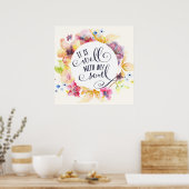 Es ist gut mit mir in einer Blume Kalligraphie Poster (Küche)