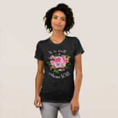 Es ist gut mit Soul rosa florale Inspiration T-Shirt (Vorne ganz)