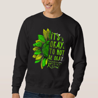 Es ist gut, nicht in Ordnung zu sein Sonnenblumen Sweatshirt