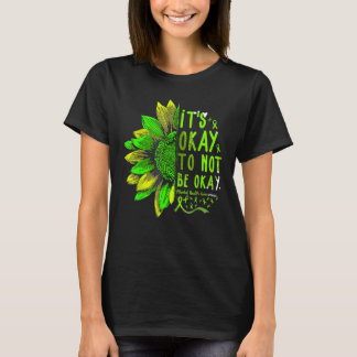 Es ist gut, nicht in Ordnung zu sein Sonnenblumen T-Shirt