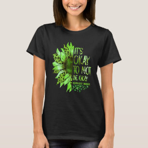Es ist gut, nicht in Ordnung zu sein Sonnenblumen T-Shirt