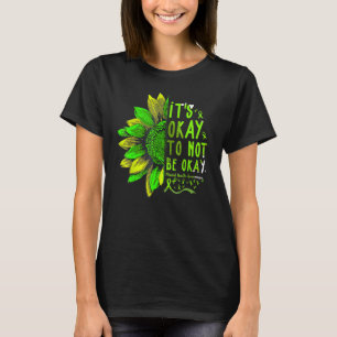 Es ist gut, nicht in Ordnung zu sein Sonnenblumen T-Shirt