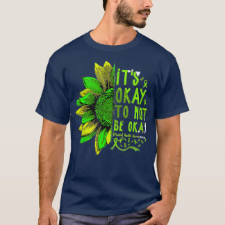 Es ist gut, nicht in Ordnung zu sein Sonnenblumen T-Shirt