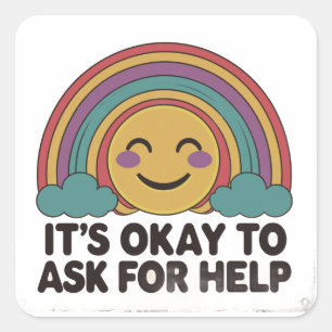 Es ist gut, um Hilfe Fragen - Mental Health Awaren Quadratischer Aufkleber