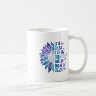 Es ist gut, wenn das Einzige, was du heute tust, d Kaffeetasse