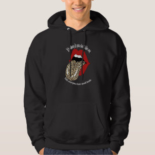 Es ist gut, wenn du mich nicht magst, hat nicht je hoodie