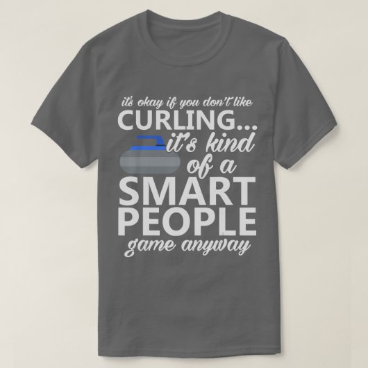 Es ist gut, wenn du nicht gerne Curling Sport Curl T-Shirt (Design vorne)