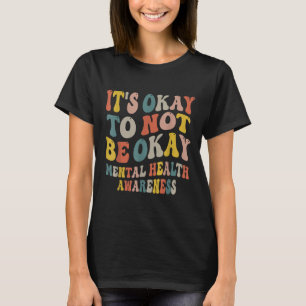 Es ist gut, wenn wir uns nicht im Bewusstsein für  T-Shirt