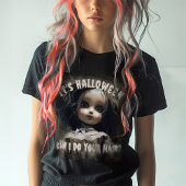 Es ist Halloween, kann ich deine Spuk Puppe machen T-Shirt