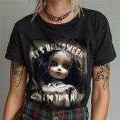 Es ist Halloween, kann ich deine Spuk Puppe machen T-Shirt
