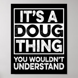 Es ist halt so eine Doug-Sache, die würdest du nic Poster