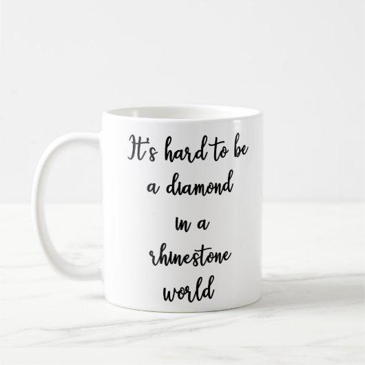 Es ist hart, ein Diamant in einer diamante de Kaffeetasse (Links)