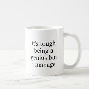Es ist hart ein lustiges Genie zu sein Kaffeetasse