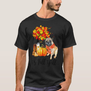 Es ist Herbst, ihr alle Pug Hund Herbstlaub Kürbis T-Shirt