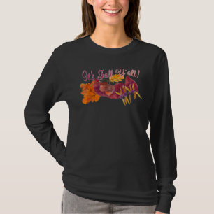 Es ist Herbst, Ihr Herbst-Saison Erdtöne Blätter a T-Shirt