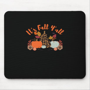 Es ist Herbst Y’all Hallo Fall glücklicher Herbst Mousepad