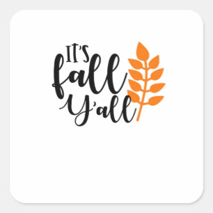 Es ist Herbst Y’all, Kürbisgewürz, Herbstblätter, Quadratischer Aufkleber