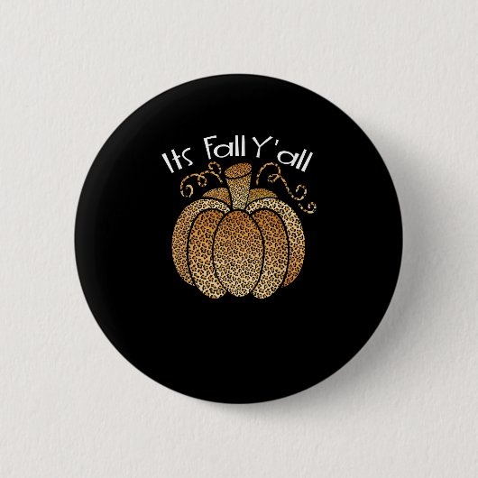 Es ist Herbst Y’all Leopard Print Pumpkin Rustikal Button (Vorderseite)