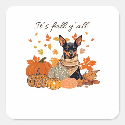 Es ist Herbst Y’all - Miniaturpinscher mit Pumpkin Quadratischer Aufkleber (Vorderseite)