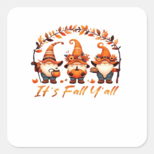 Es ist Herbst Y’all Pumpkin Gnome Autumn Tree Funn Quadratischer Aufkleber