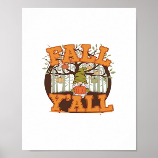 Es ist Herbst Y’all Pumpkin Gnome Herbst Lässig Poster (Vorne)