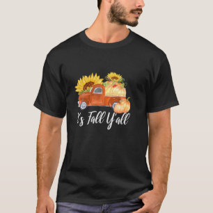 Es ist Herbst Y'all Pumpkin Truck Autumn Tree Hell T-Shirt