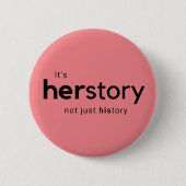 Es ist Herstory nicht gerade Geschichte Button (Vorderseite)