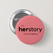 Es ist Herstory nicht gerade Geschichte Button (Vorne & Hinten)