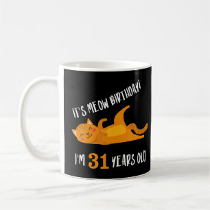 Es ist heute Geburtstag 31. Geburtstag Katze 31 Ja Kaffeetasse