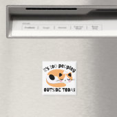 Es ist heute zu Leute draußen Magnet (In Situ (Geschirrspüler))
