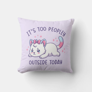 Es ist heute zu voll draußen - Kawaii traurige Kat Kissen