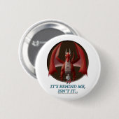 Es ist hinter mir button (Vorne & Hinten)