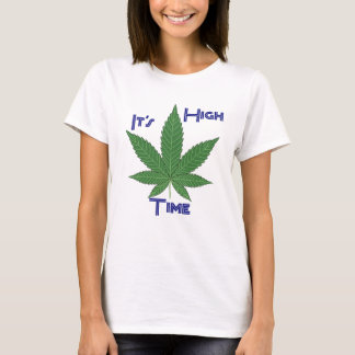 Es ist höchste Zeit T-Shirt