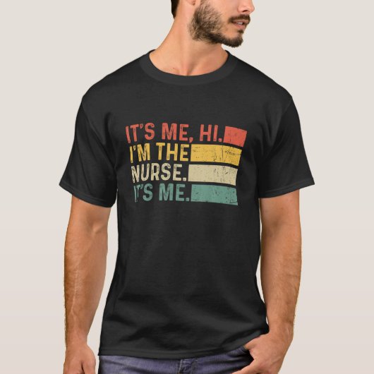 Es ist ich Hi ich bin die Krankenschwester es ist T-Shirt (Vorderseite)