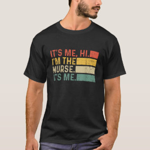 Es ist ich Hi ich bin die Krankenschwester es ist T-Shirt