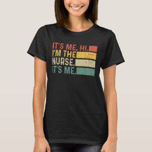 Es ist ich Hi ich bin die Krankenschwester es ist  T-Shirt