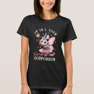 Es ist, ich Ihre Fairy Godpossum Niedlich magische T-Shirt