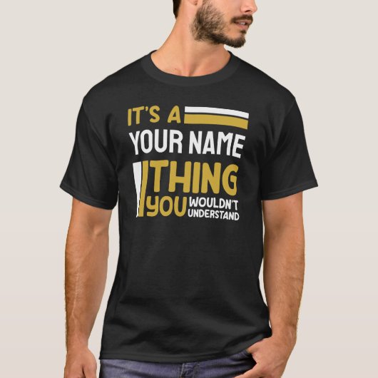Es ist Ihr Name, was Sie nicht von Angewohnheit ve T-Shirt (Vorderseite)