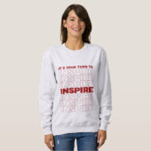 Es ist Ihre Aufgabe, Text inspirierend Inspirieren Sweatshirt (Vorne ganz)